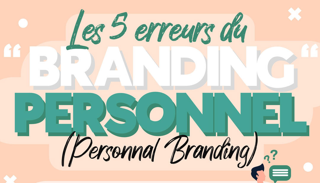 Les 5 erreurs du branding personnel (infographie)