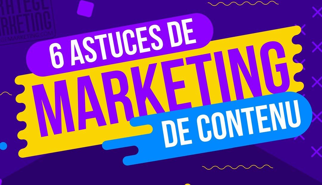 6 astuces de marketing de contenu (infographie)