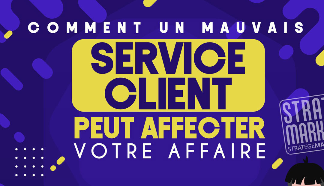 Comment un mauvais service client peut affecter votre affaire (infographie)